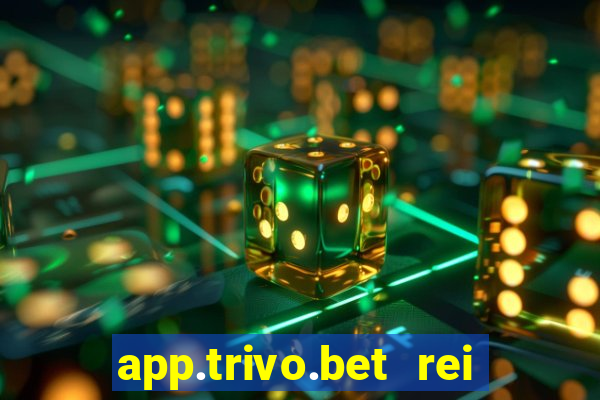 app.trivo.bet rei do bicho